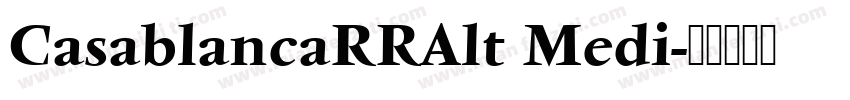 CasablancaRRAlt Medi字体转换